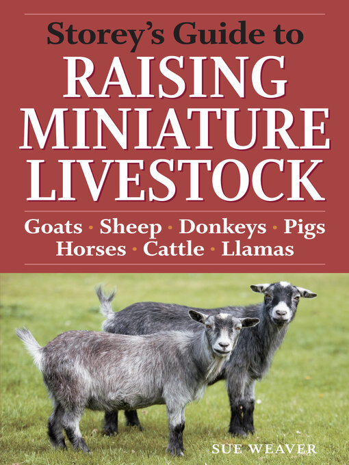 Title details for Storey's Guide to Raising Miniature Livestock by Sue Weaver - Wait list